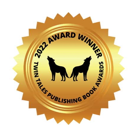 An image of a gold seal with two wolves back to back. Around the wolves it says "2022 AWARD WINNER TWIN TALES PUBLISHING BOOK AWARDS"